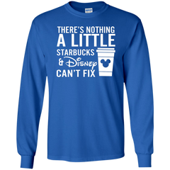 There's Nothing A Little Starbucks & Disney Can't Fix Shirt LS Cotton T-Shirt - The White Eagles
