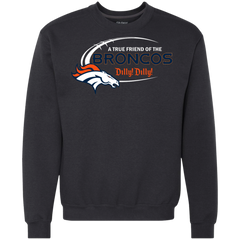 Dilly Dilly Denver Broncos A True Friend Of The Broncos Sweatshirt - The White Eagles