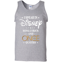 I Speak In Disney Song Lyrics And Once Upon A Time Quotes Shirt Tank Top - The White Eagles