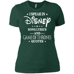 I Speak In Disney Song Lyrics And Game Of Thrones Quotes Shirt Ladies' Shirt - The White Eagles
