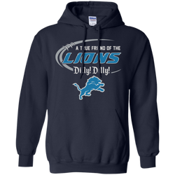 Dilly Dilly Lions A True Friend Of The Lions Hoodie - The White Eagles