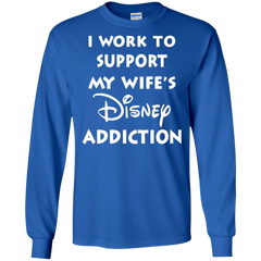 I Work To Support My Wife's Disney Addiction - Disney Shirt LS Cotton T-Shirt - The White Eagles