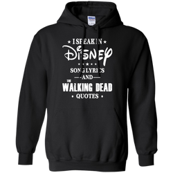 I Speak In Disney Song Lyrics And The Walking Dead Quotes Shirt Hoodie - The White Eagles