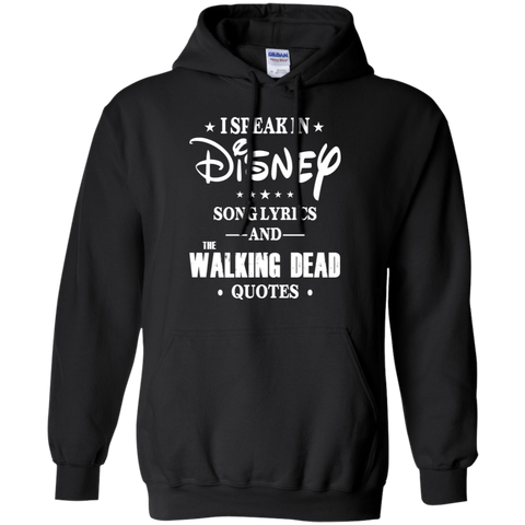 I Speak In Disney Song Lyrics And The Walking Dead Quotes Shirt Hoodie - The White Eagles