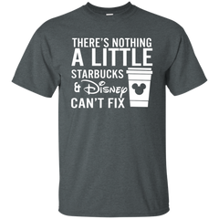 There's Nothing A Little Starbucks & Disney Can't Fix Shirt Cotton T-Shirt - The White Eagles