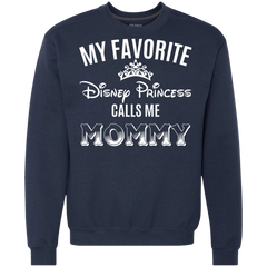 My Favorite Disney Princess Calls Me Mommy Shirt Sweatshirt - The White Eagles