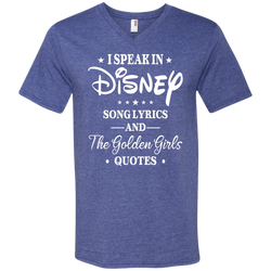 I Speak In Disney Song Lyrics And The Golden Girls Quotes Shirt Men's V-Neck T-Shirt - The White Eagles