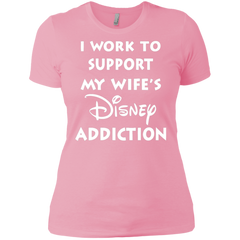 I Work To Support My Wife's Disney Addiction - Disney Shirt Ladies' Shirt - The White Eagles
