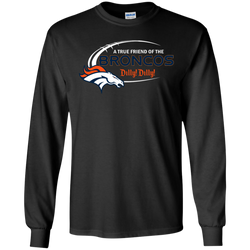Dilly Dilly Denver Broncos A True Friend Of The Broncos LS Cotton T-Shirt - The White Eagles