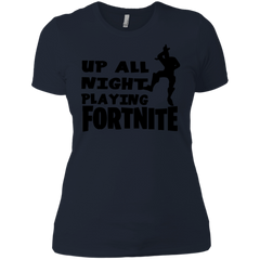 Fortnite Up All Night Playing Fortnite Ladies' Shirt - The White Eagles