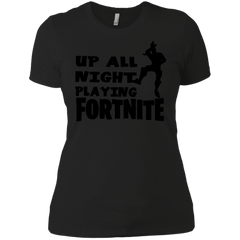 Fortnite Up All Night Playing Fortnite Ladies' Shirt - The White Eagles