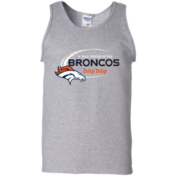 Dilly Dilly Denver Broncos A True Friend Of The Broncos Tank Top - The White Eagles