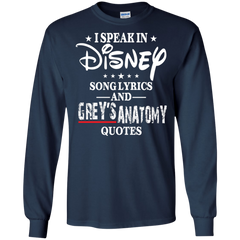 I Speak In Disney Song Lyrics And Grey's Anatomy Quotes Shirt LS Cotton T-Shirt - The White Eagles