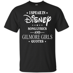 I Speak In Disney Song Lyrics And Gilmore Girls Quotes Shirt Cotton T-Shirt - The White Eagles
