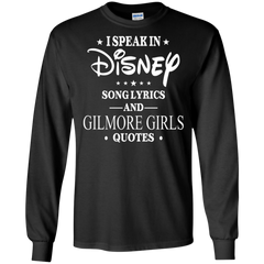 I Speak In Disney Song Lyrics And Gilmore Girls Quotes Shirt LS Cotton T-Shirt - The White Eagles