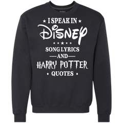 I Speak In Disney Song Lyrics And Harry Potter Quotes Shir Sweatshirt - The White Eagles