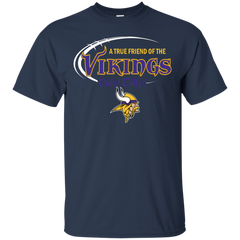 Dilly Dilly Minnesota Vikings A True Friend Of The Vikings Cotton T-Shirt - The White Eagles