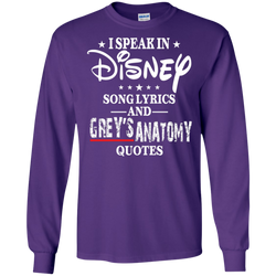 I Speak In Disney Song Lyrics And Grey's Anatomy Quotes Shirt LS Cotton T-Shirt - The White Eagles
