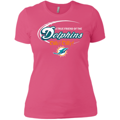 Nfl Dilly Dilly Miami Dolphins A True Friend Of The Dolphins Ladies' Shirt - The White Eagles