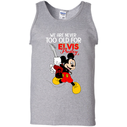 We Are Never Too Old For Elvis Presley Mickey Tank Top - The White Eagles
