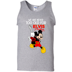 We Are Never Too Old For Elvis Presley Mickey Tank Top - The White Eagles