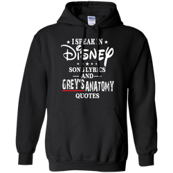 I Speak In Disney Song Lyrics And Grey's Anatomy Quotes Shirt Hoodie - The White Eagles