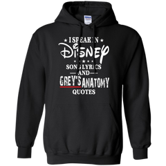 I Speak In Disney Song Lyrics And Grey's Anatomy Quotes Shirt Hoodie - The White Eagles