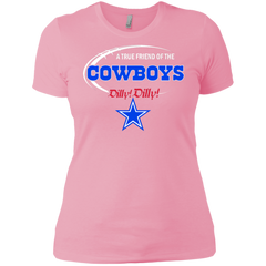 Nfl Dilly Dilly Dallas Cowboys A True Friend Of The Cowboys Ladies' Shirt - The White Eagles