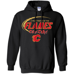 Dilly Dilly A True Friend Of The Calgary Flames Hoodie - The White Eagles